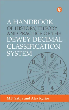 A Handbook of History, Theory and Practice of the Dewey Decimal Classification System