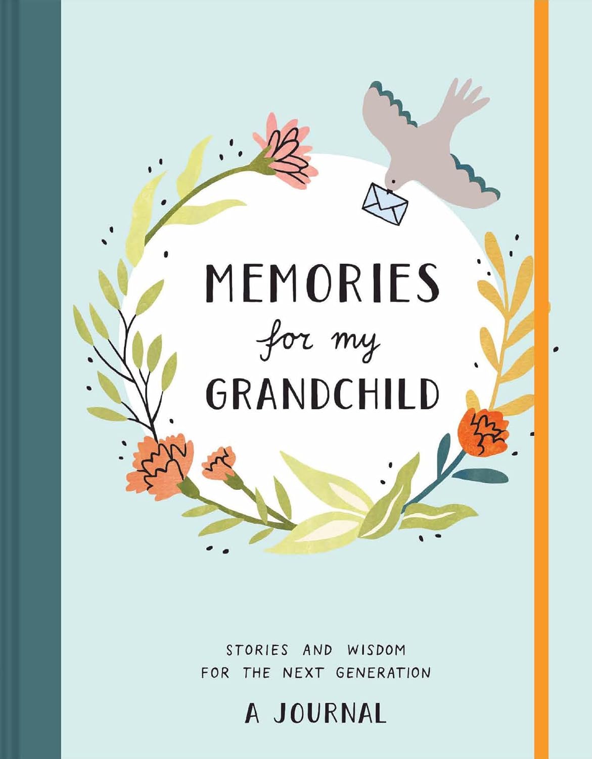 Memories for My Grandchild: Stories and Wisdom for the Next Generation A Journal