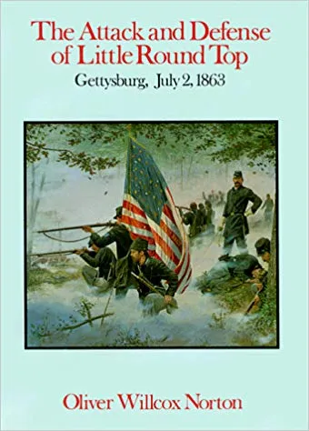 The Attack and Defense of Little Round Top by Oliver Willcox Norton